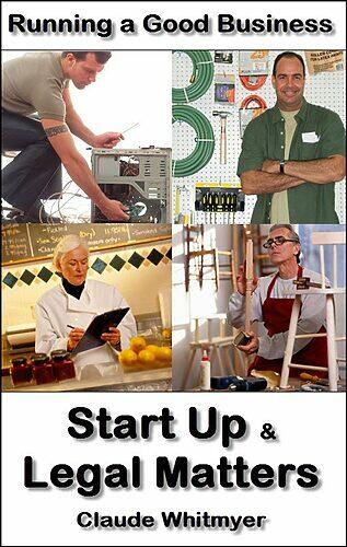 Running a Good Business, Book 4: Start-Up and Legal Matters